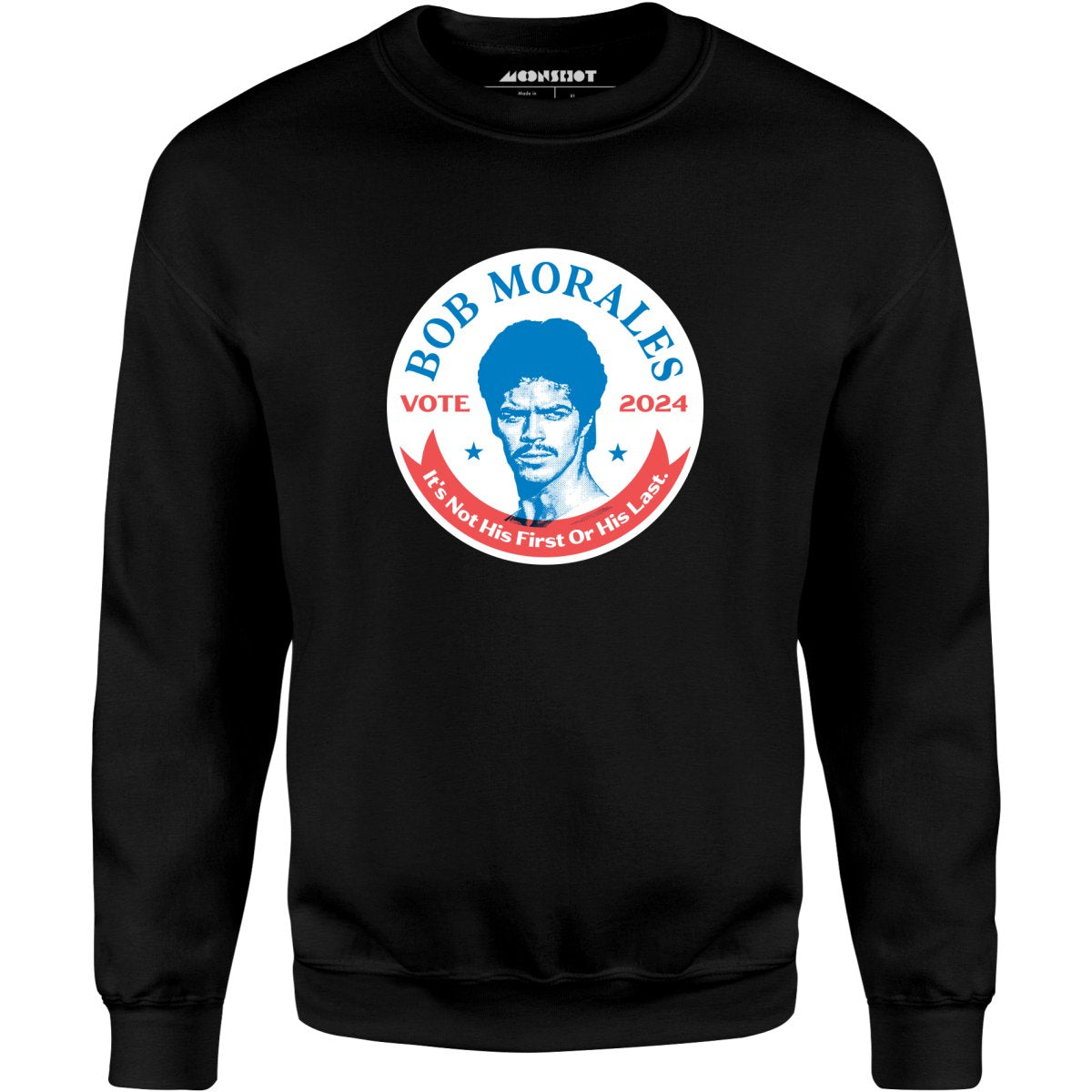 Bob Morales 2024 Phony Campaign Unisex Sweatshirt m00nshot