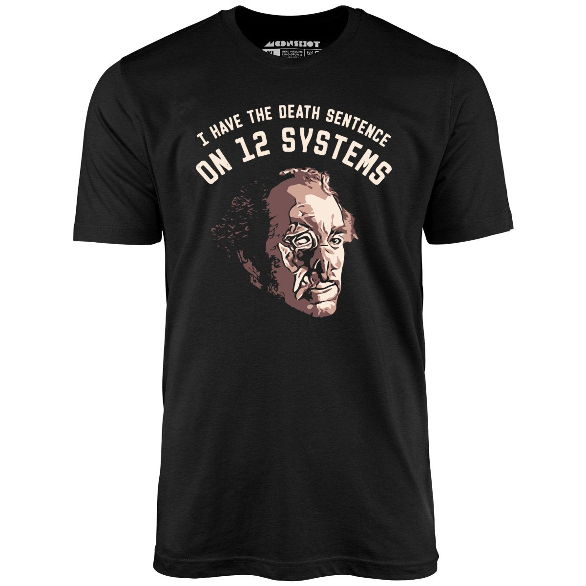 i-have-the-death-sentence-on-12-systems-unisex-t-shirt-m00nshot