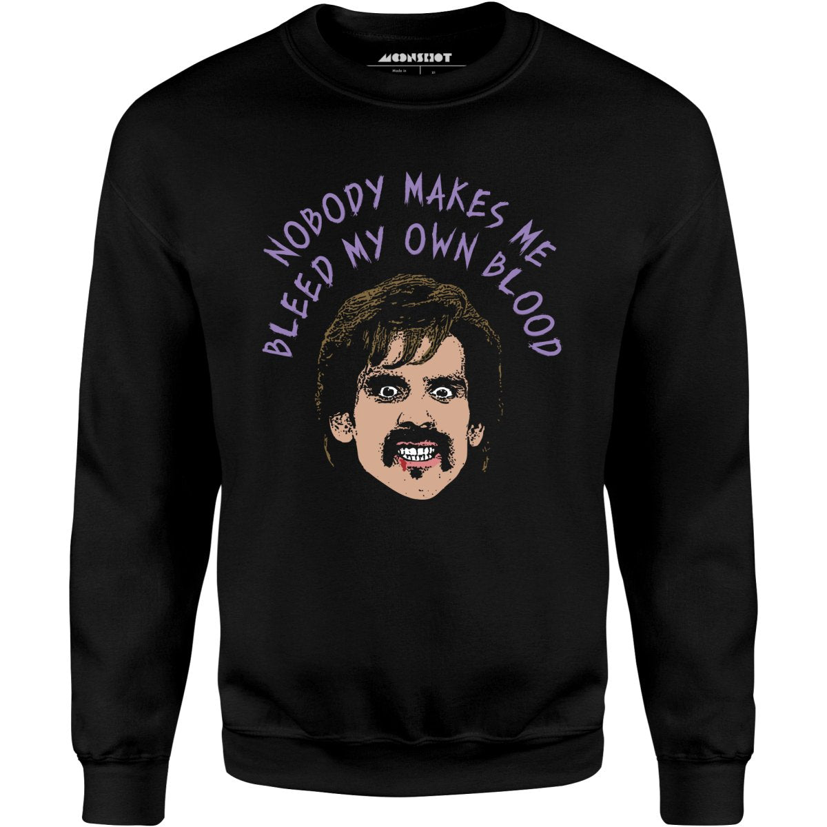 Nobody Makes Me Bleed My Own Blood Unisex Sweatshirt m00nshot