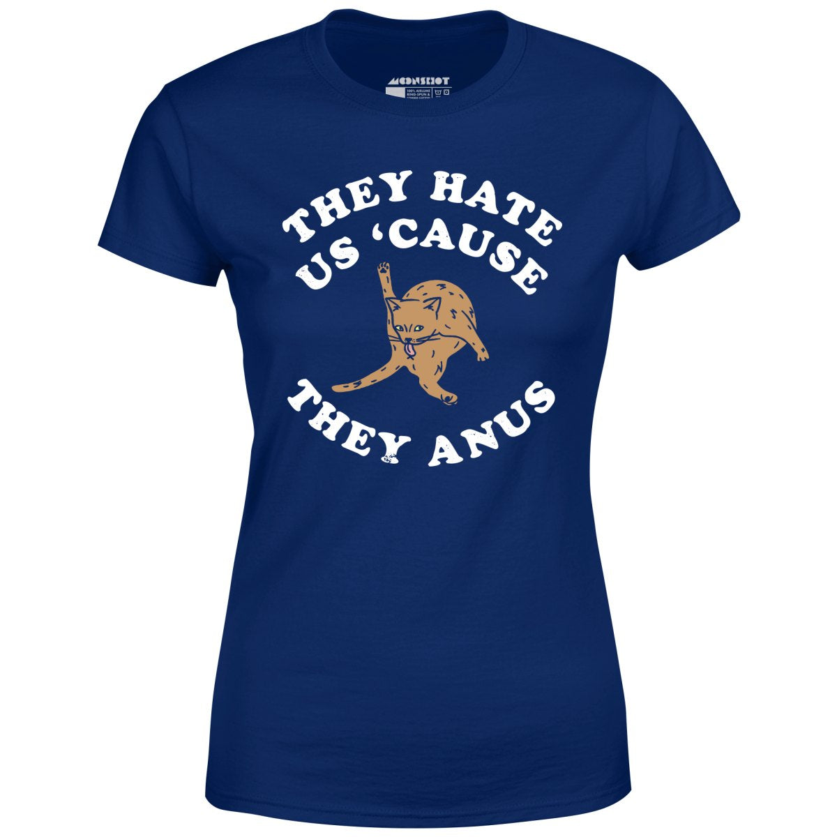 Cat they hate us cause they anus shirt t-shirt by To-Tee Clothing