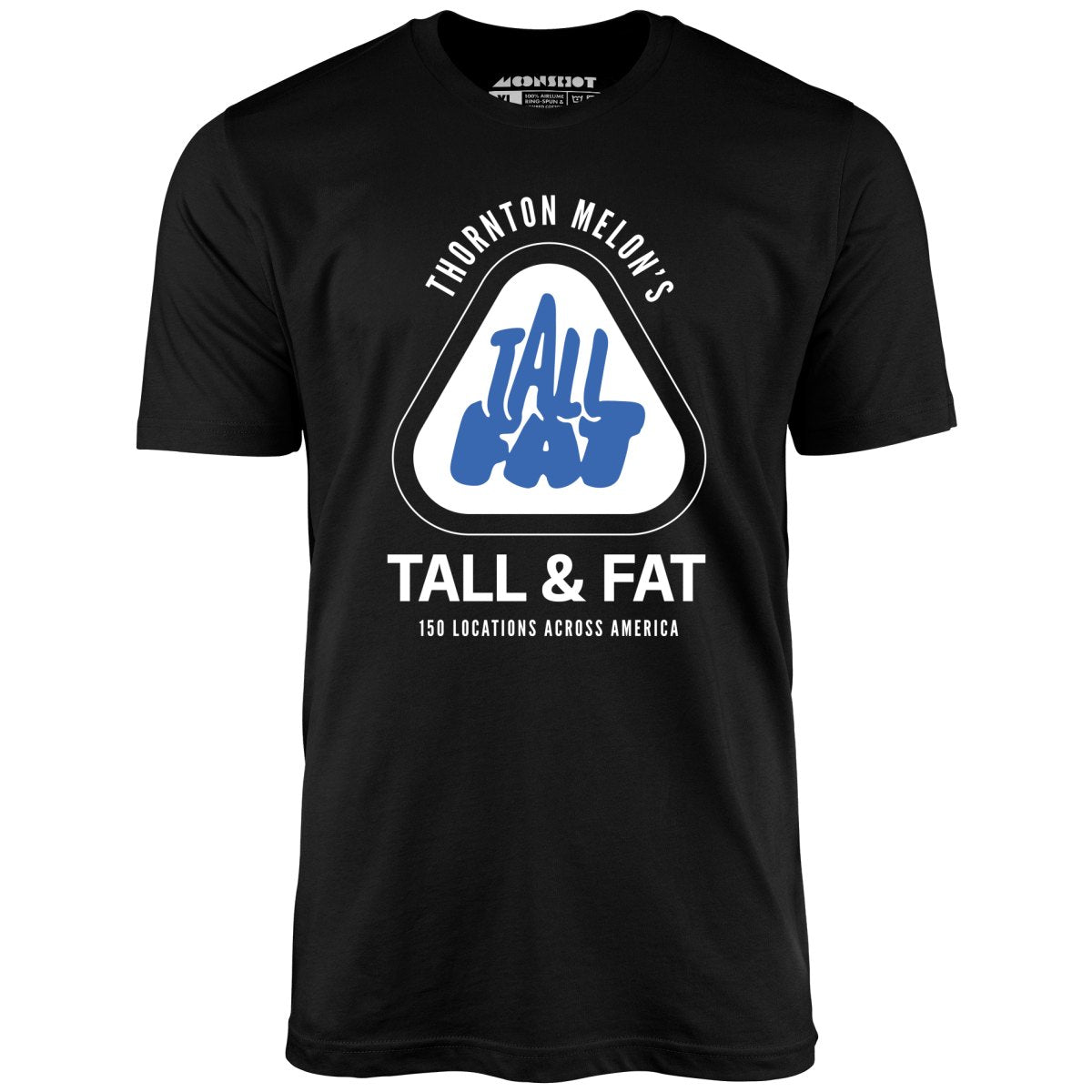 Thornton Melon's Tall & Fat - Unisex T-Shirt – m00nshot