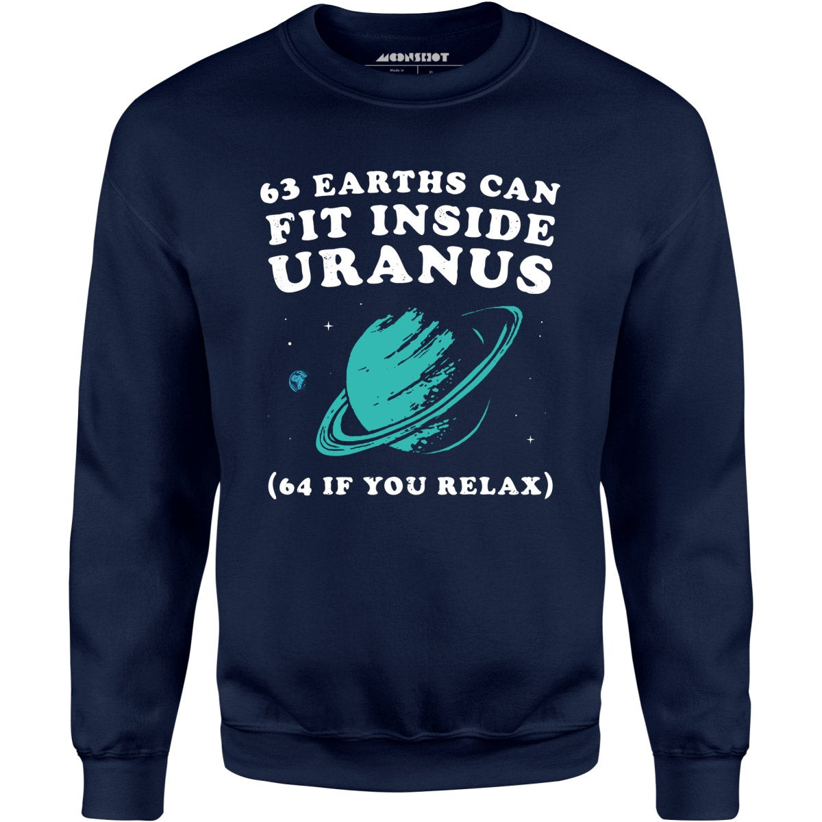 63 Earths Can Fit Inside Uranus - Unisex Sweatshirt