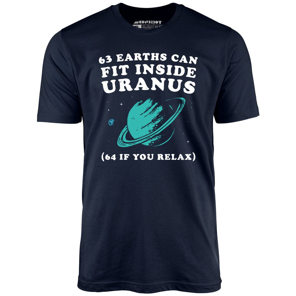 63 Earths Can Fit Inside Uranus - Unisex T-Shirt