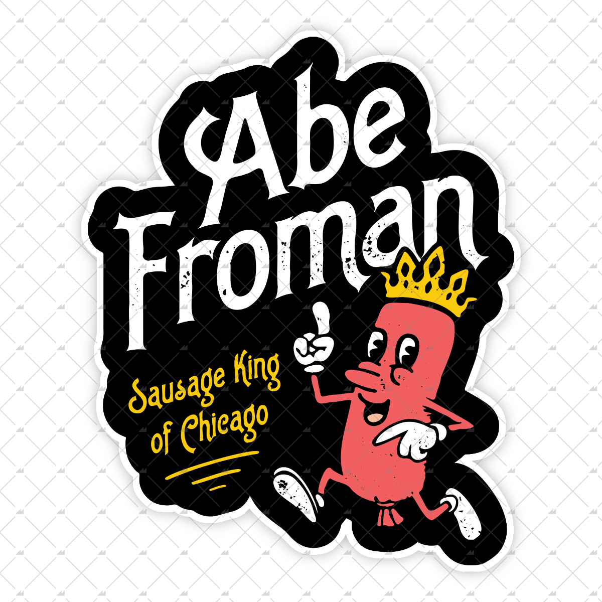 Abe Froman - Sausage King of Chicago - Sticker