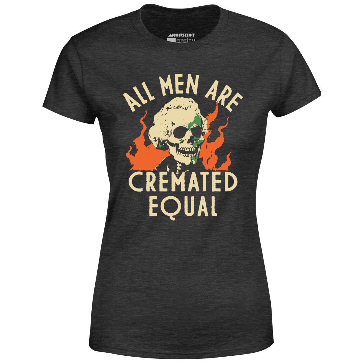 All Men Are Cremated Equal - Women's T-Shirt