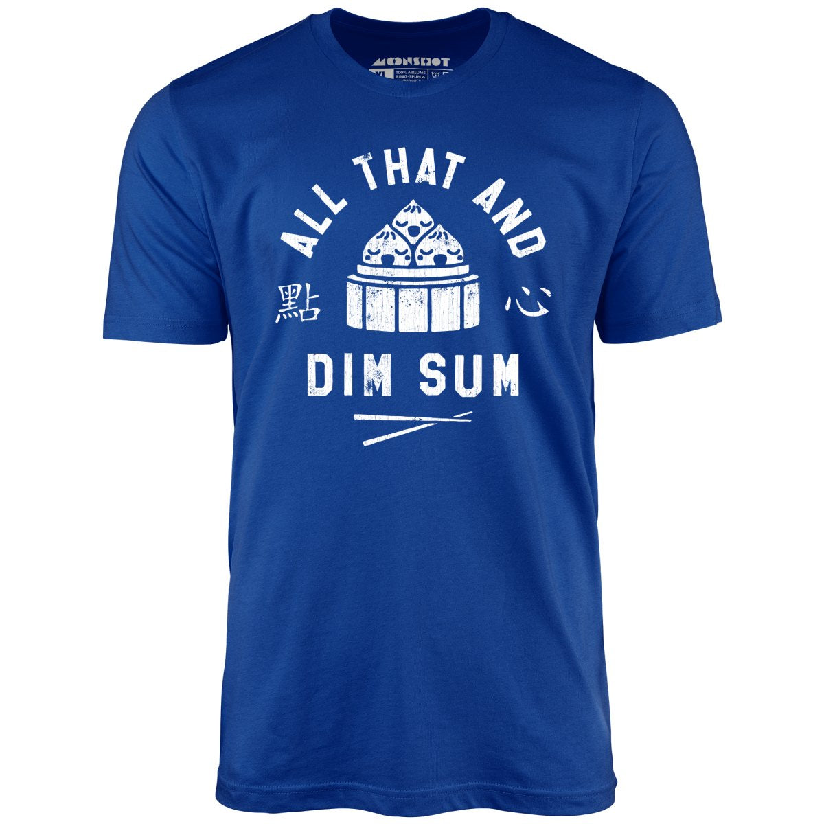 All That and Dim Sum - Unisex T-Shirt