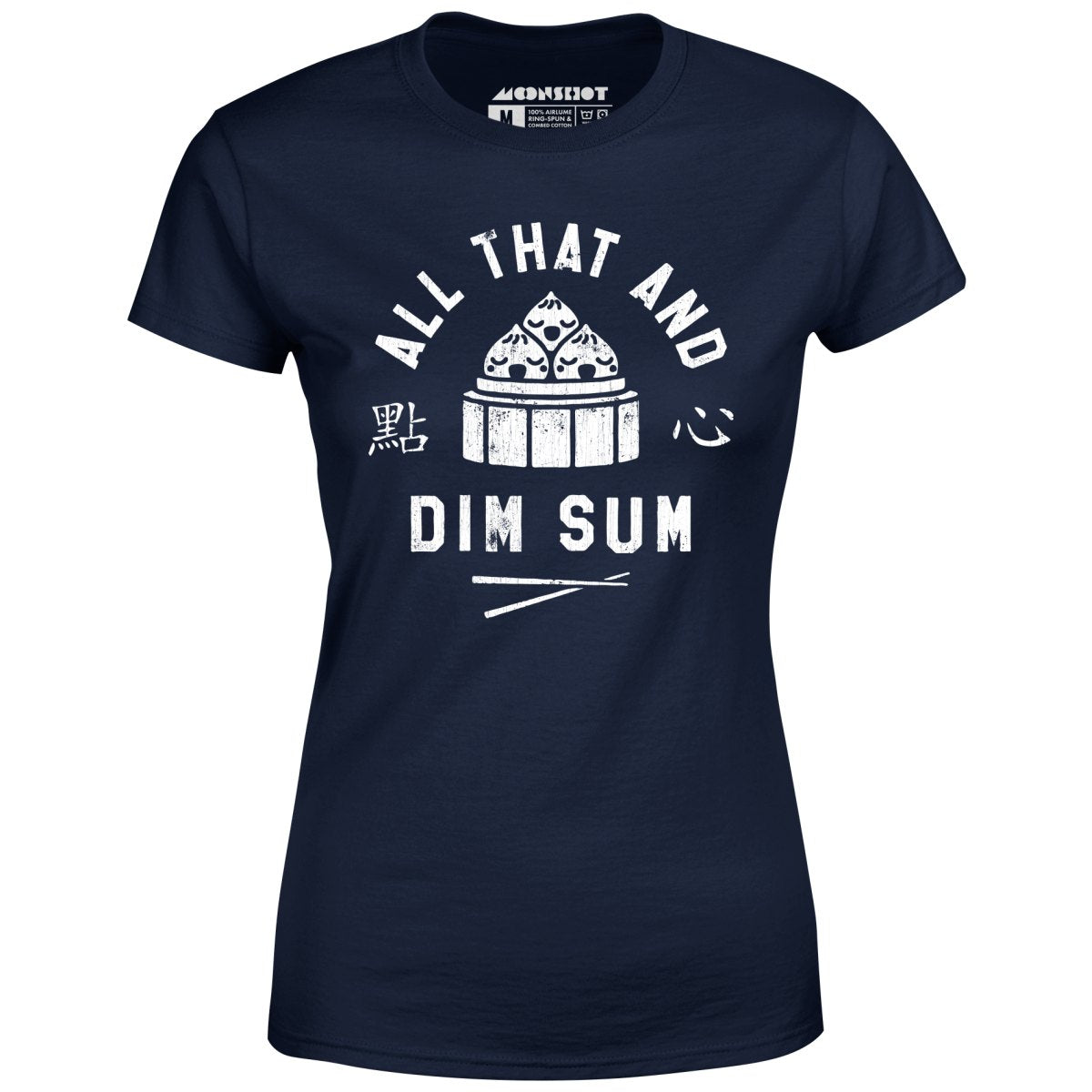 All That and Dim Sum - Women's T-Shirt