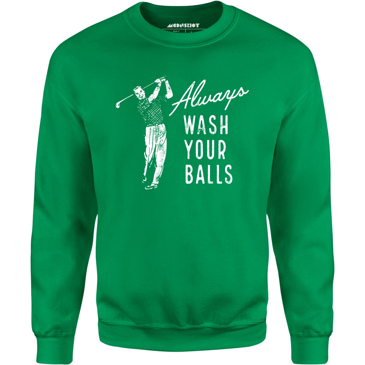 Always Wash Your Balls - Unisex Sweatshirt