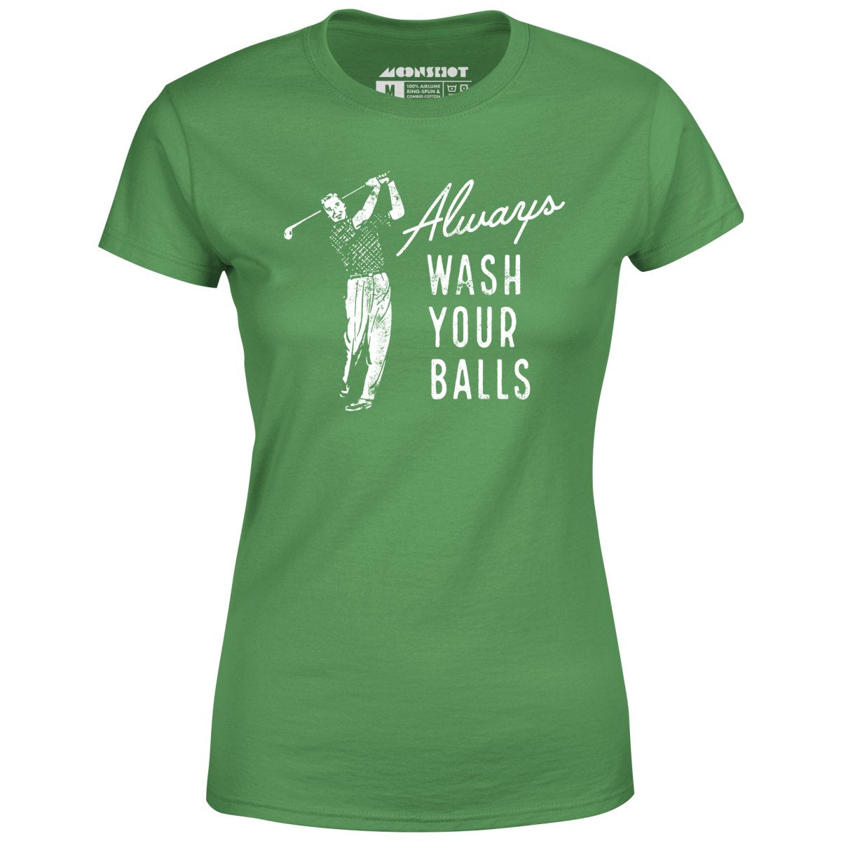 Always Wash Your Balls - Women's T-Shirt