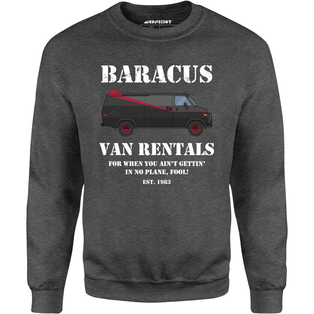 Baracus Van Rentals - Unisex Sweatshirt