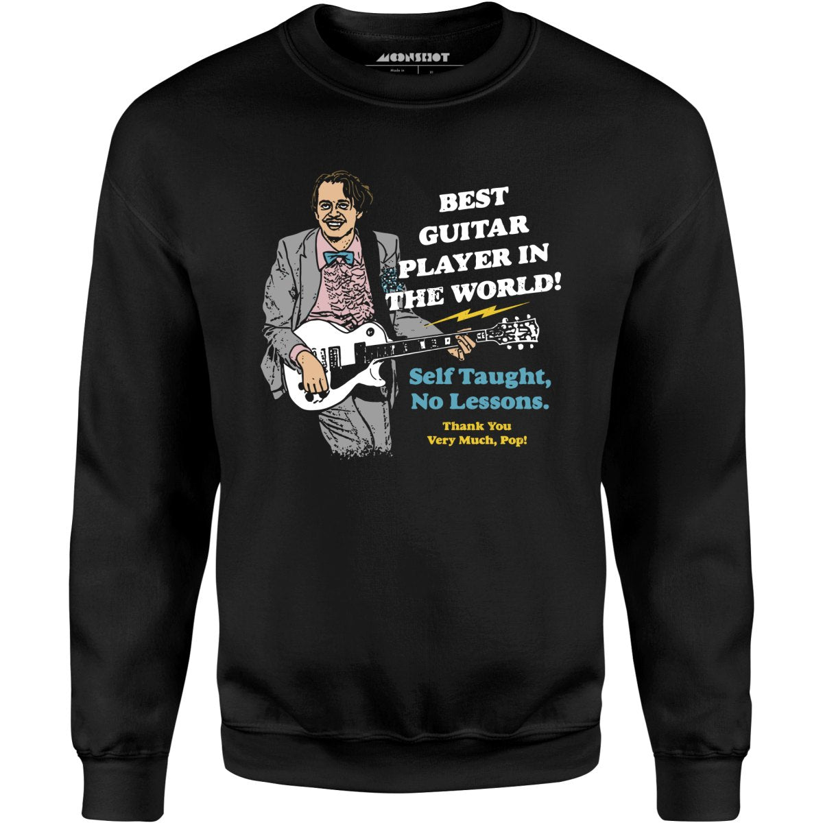 Best Guitar Player in The World! - Unisex Sweatshirt