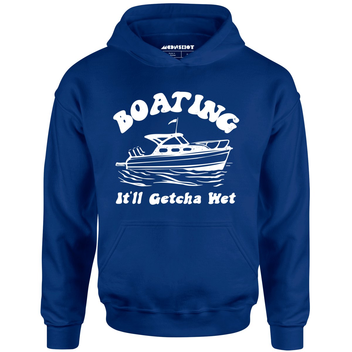 Boating It'll Getcha Wet - Unisex Hoodie