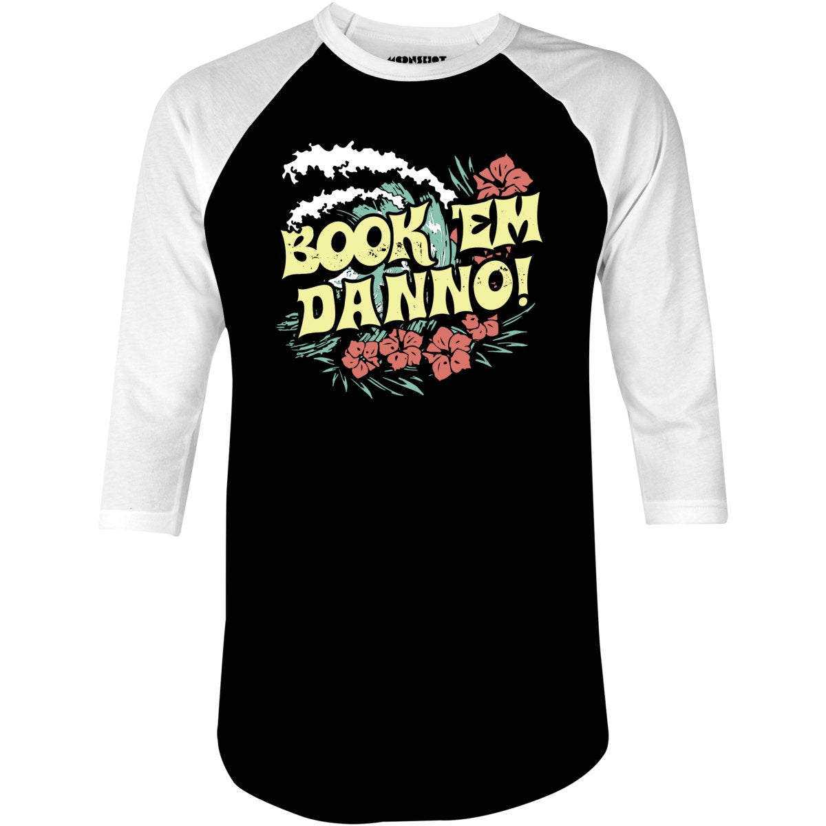 Book 'em Danno! - 3/4 Sleeve Raglan T-Shirt