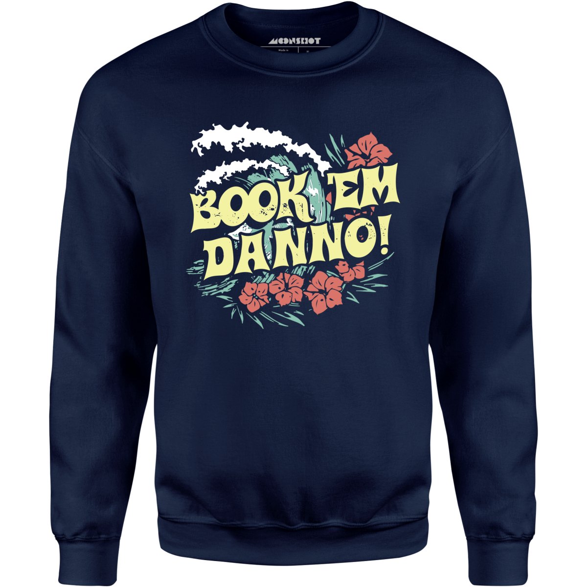 Book 'em Danno! - Unisex Sweatshirt