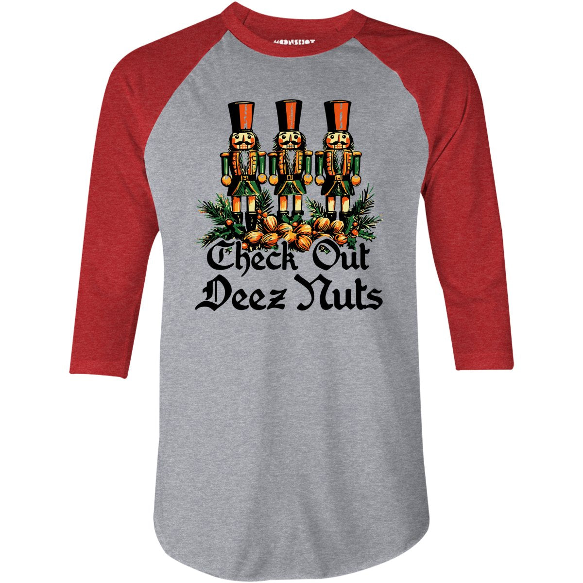 Check Out Deez Nuts - 3/4 Sleeve Raglan T-Shirt