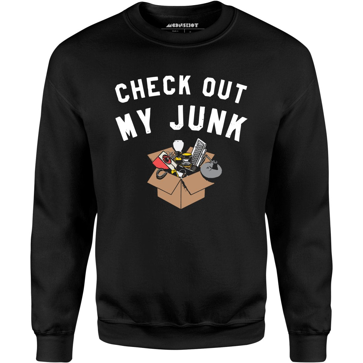 Check Out My Junk - Unisex Sweatshirt