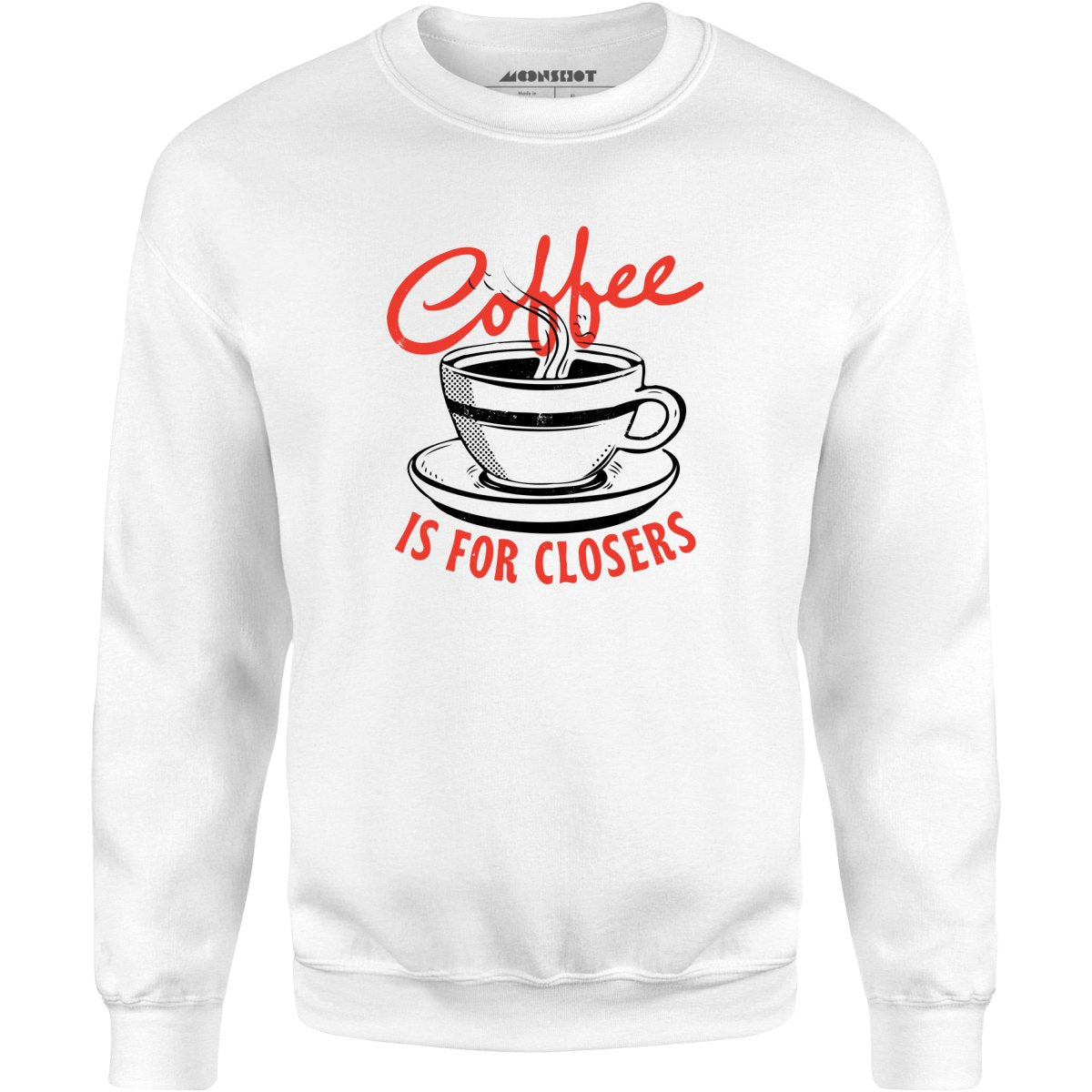 Coffee is For Closers - Unisex Sweatshirt