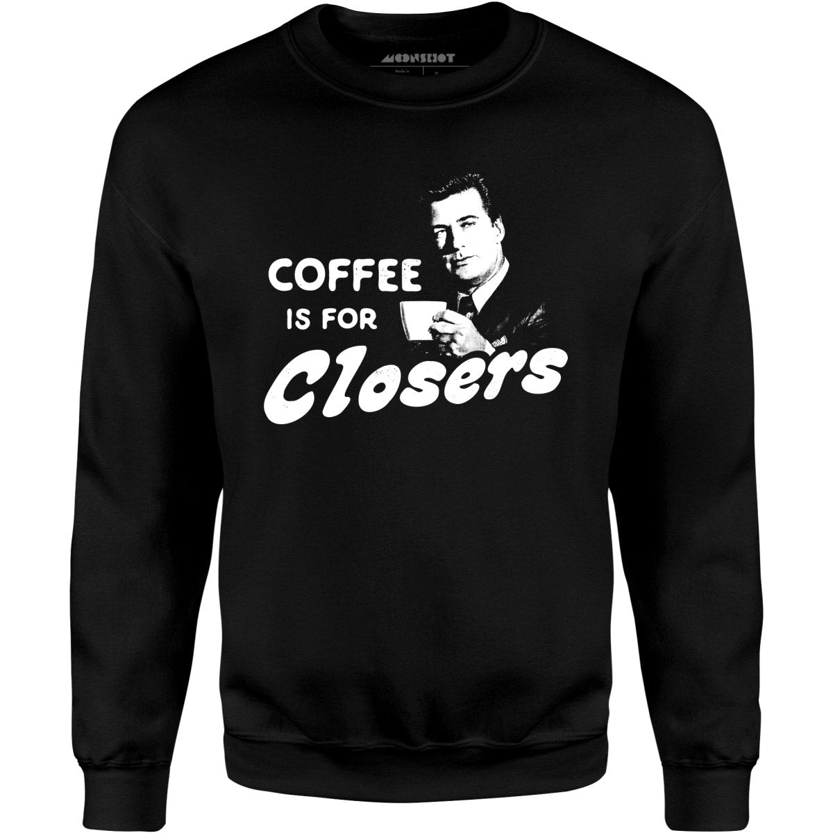 Coffee is For Closers - Unisex Sweatshirt