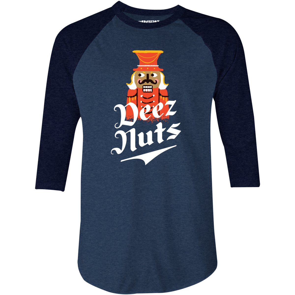 Deez Nuts Nutcracker - 3/4 Sleeve Raglan T-Shirt