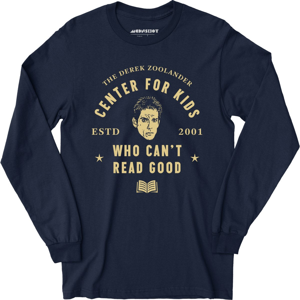 Derek Zoolander Center for Kids Who Can't Read Good - Long Sleeve T-Shirt