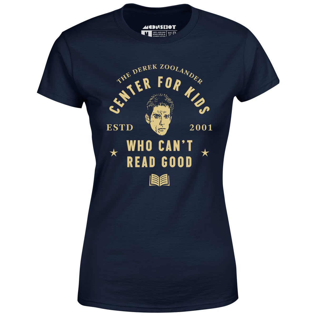 Derek Zoolander Center for Kids Who Can't Read Good - Women's T-Shirt