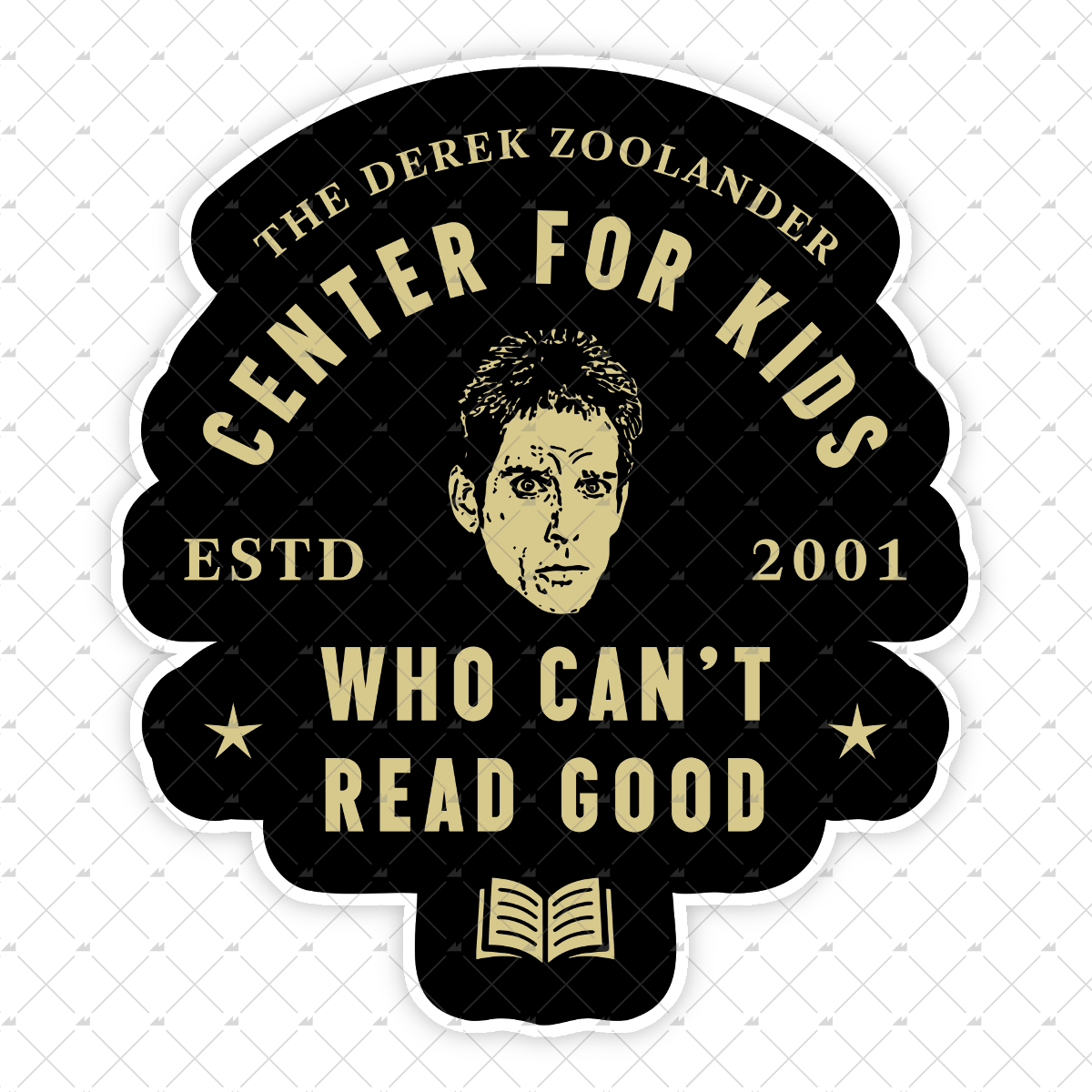 Derek Zoolander Center for Kids Who Can't Read Good - Sticker