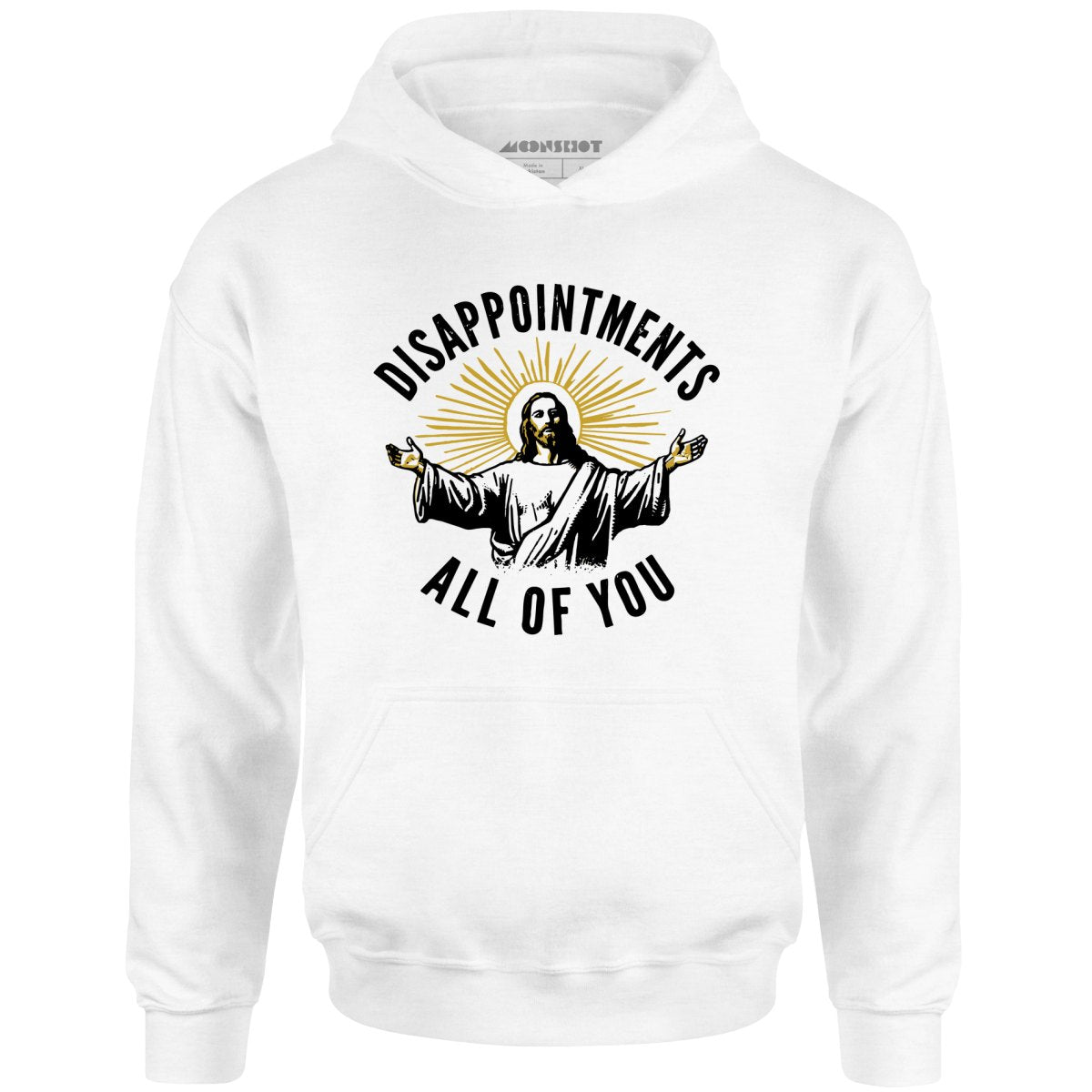 Disappointments All of You - Unisex Hoodie