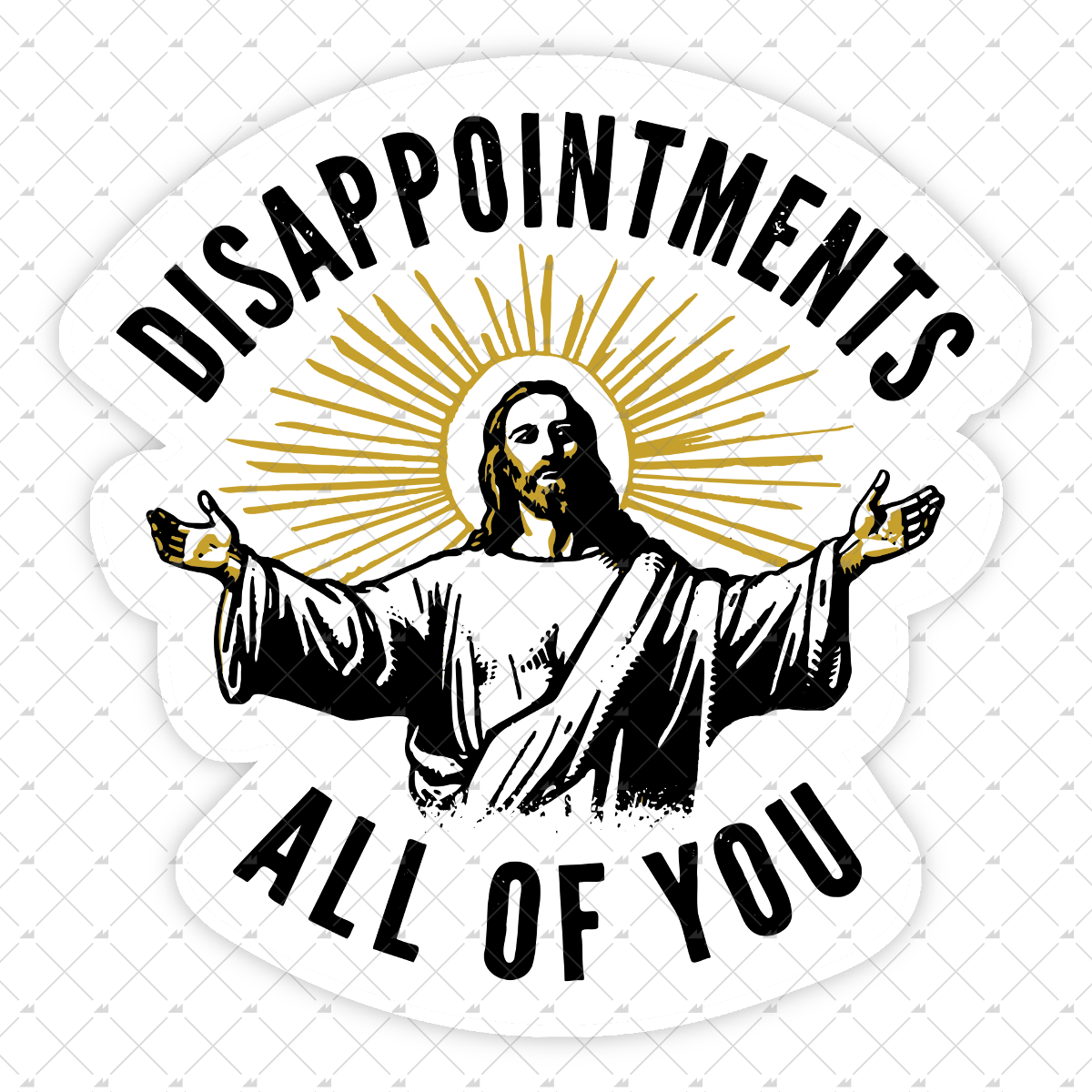 Disappointments All of You - Sticker