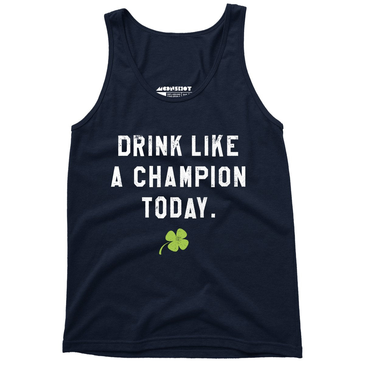 Drink Like a Champion Today - Unisex Tank Top