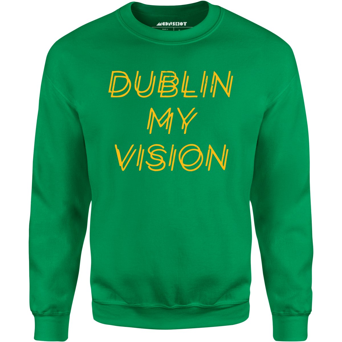 Dublin My Vision - Unisex Sweatshirt