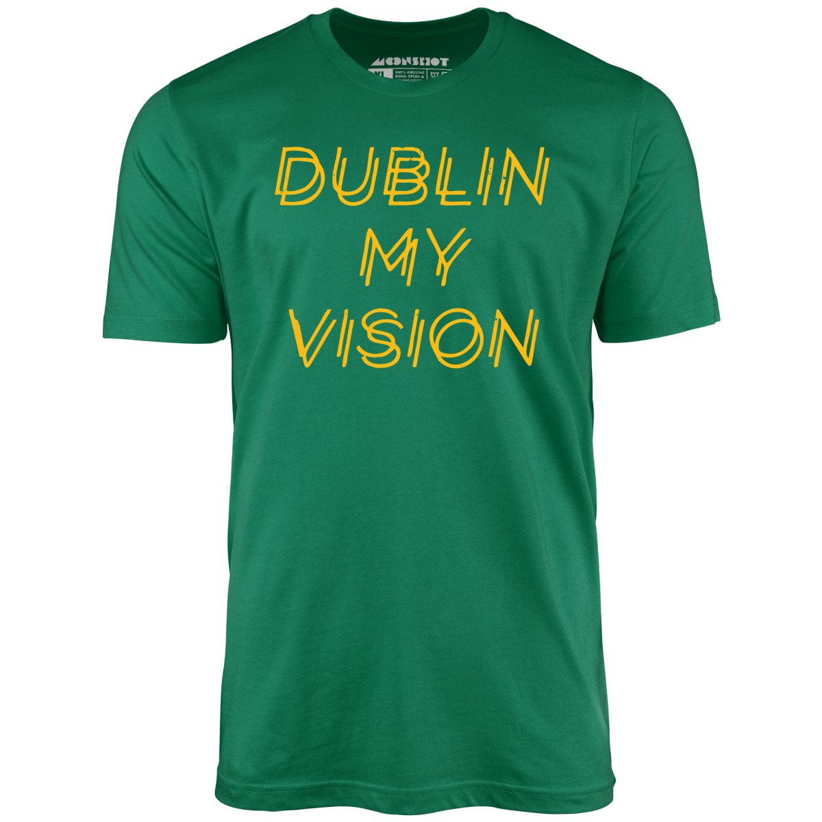 Dublin My Vision - Unisex T-Shirt