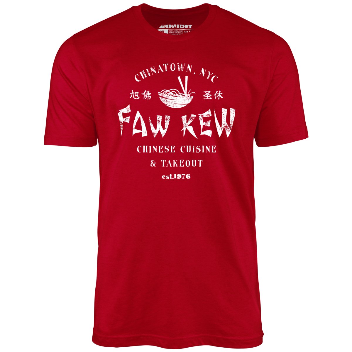 Faw Kew Chinese Cuisine - Unisex T-Shirt