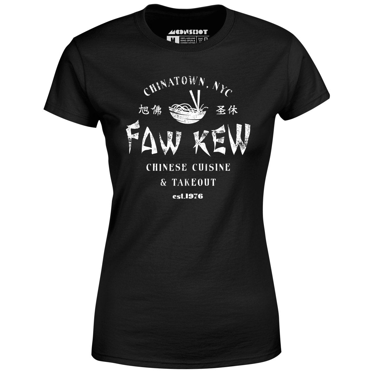 Faw Kew Chinese Cuisine - Women's T-Shirt