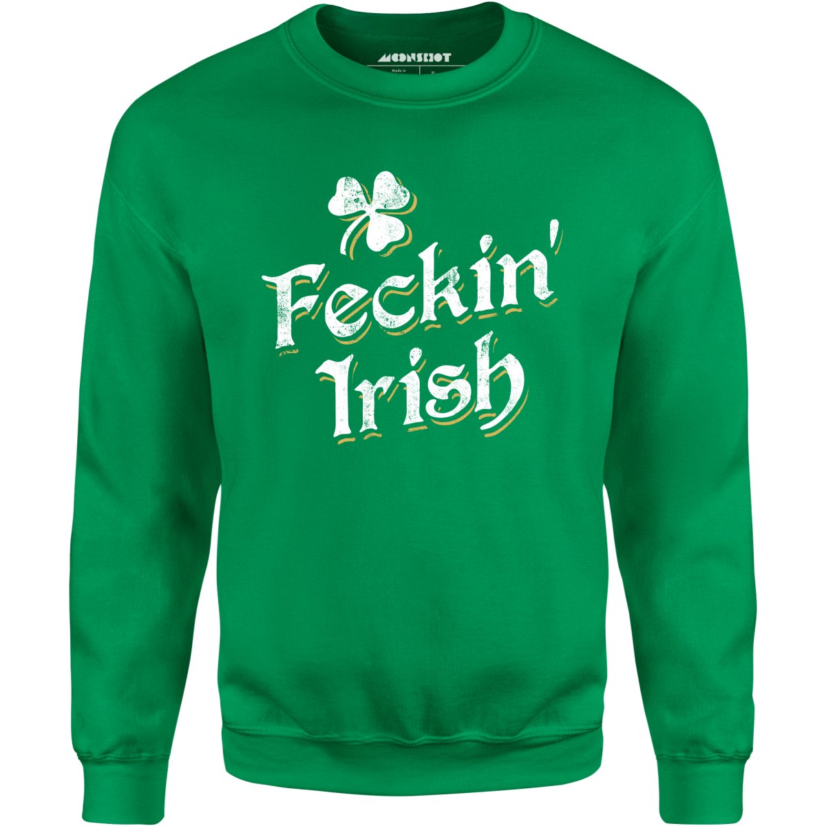 Feckin' Irish - Unisex Sweatshirt