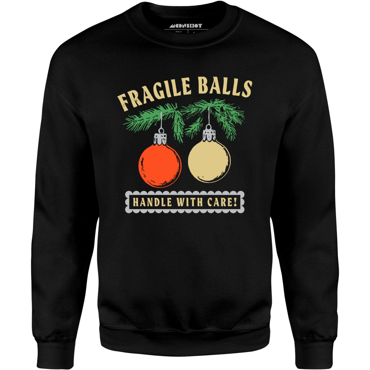 Fragile Balls Handle With Care - Unisex Sweatshirt