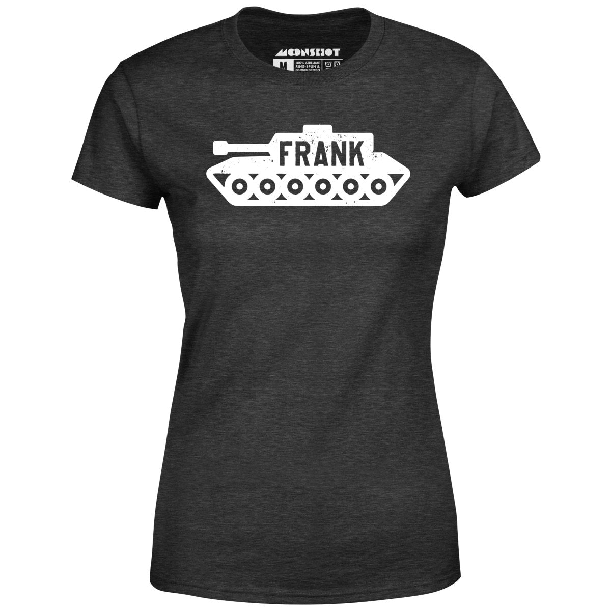 Frank the Tank - Women's T-Shirt