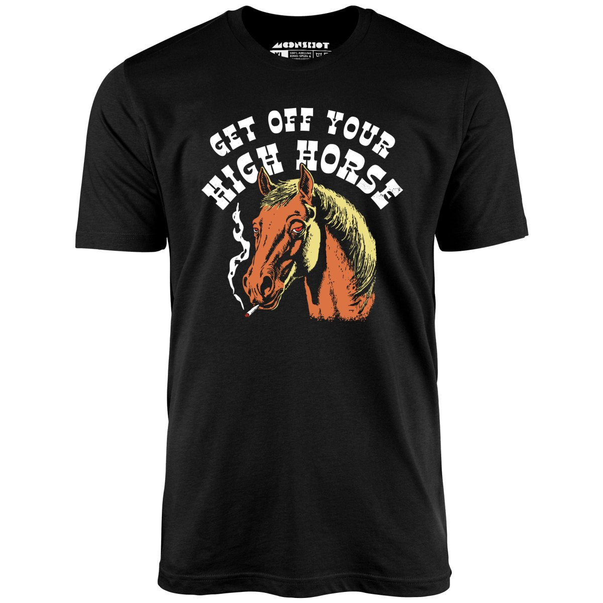 Get Off Your High Horse - Unisex T-Shirt