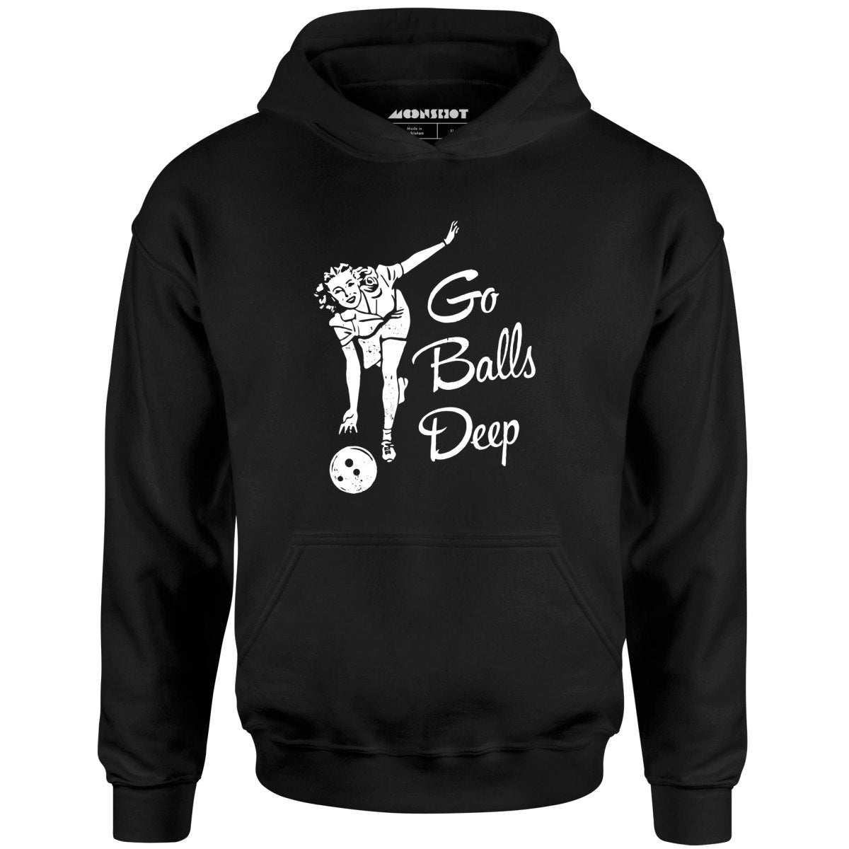 Go Balls Deep - Unisex Hoodie