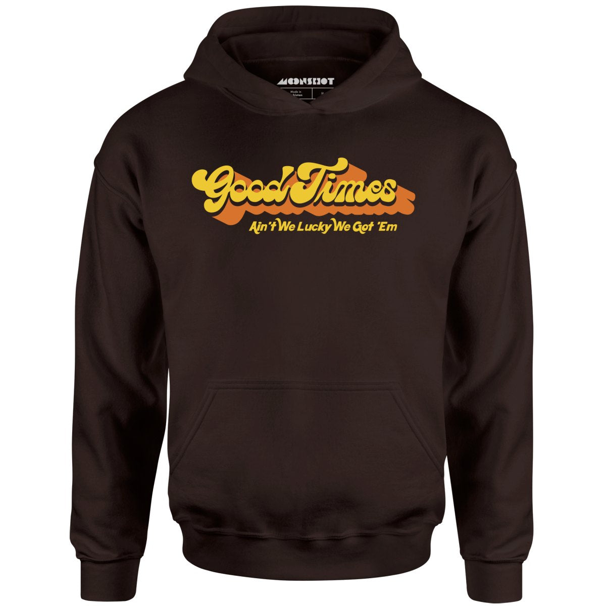 Good Times - Ain't We Lucky We Got 'Em - Unisex Hoodie