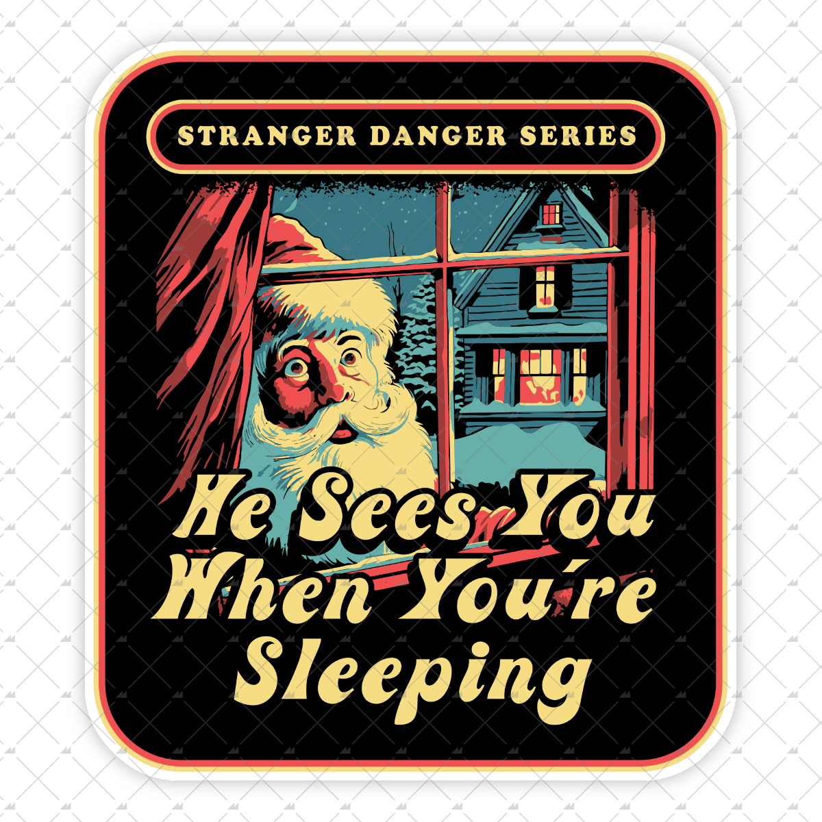 He Sees You When You're Sleeping - Sticker