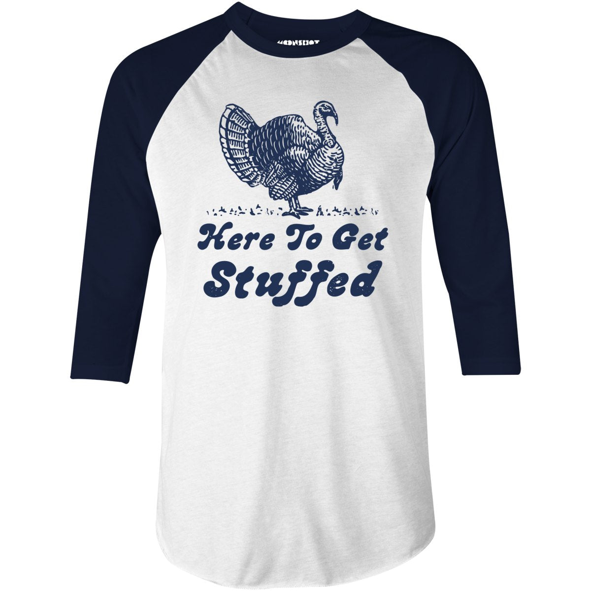 Here to Get Stuffed - 3/4 Sleeve Raglan T-Shirt