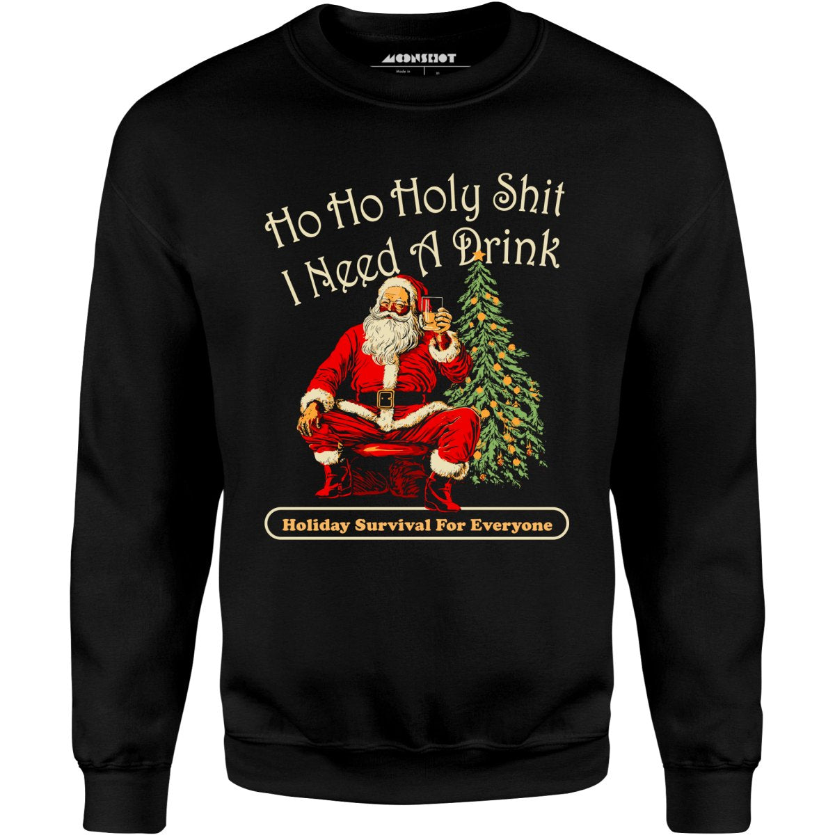 Ho Ho Ho I Need a Drink - Unisex Sweatshirt