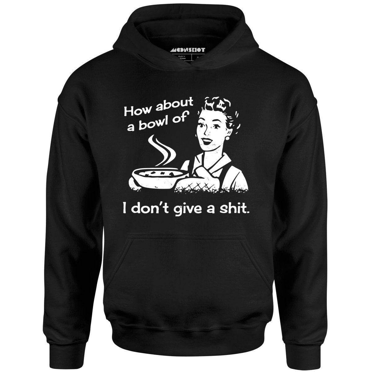 How About a Bowl of I Don't Give a Shit? - Unisex Hoodie