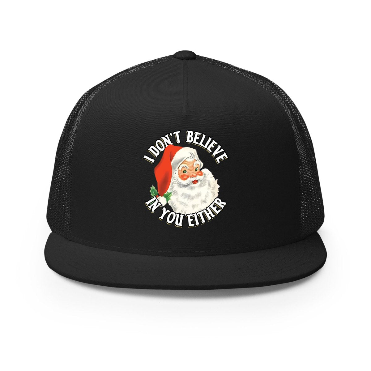 I Don't Believe in You Either - Classic Trucker Hat