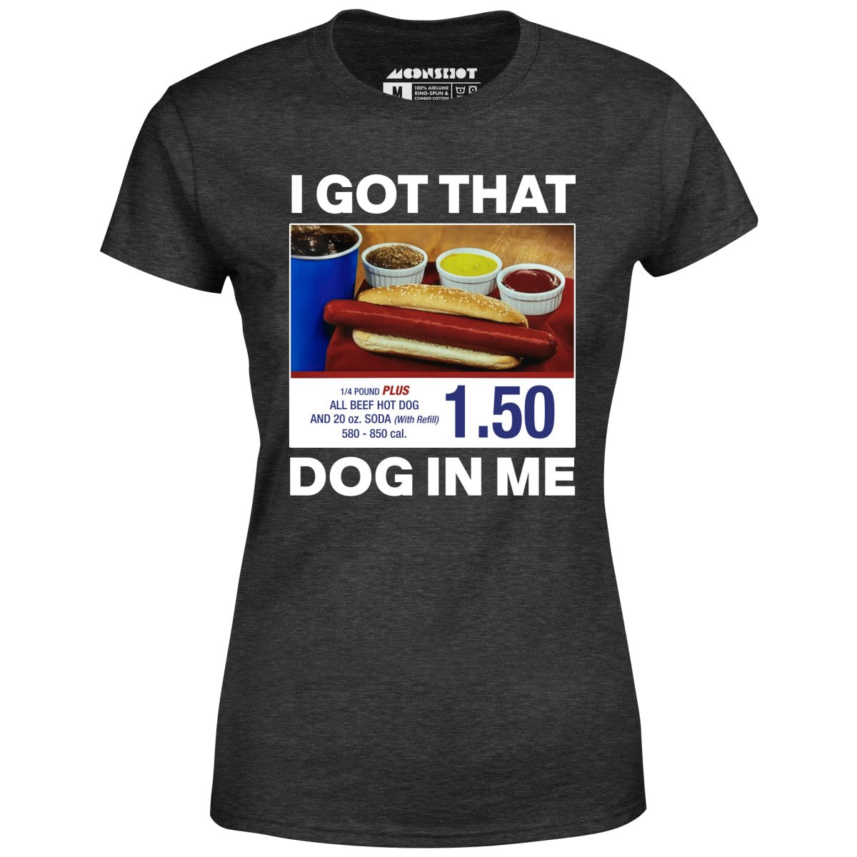 I Got That Dog in Me v2 - Women's T-Shirt