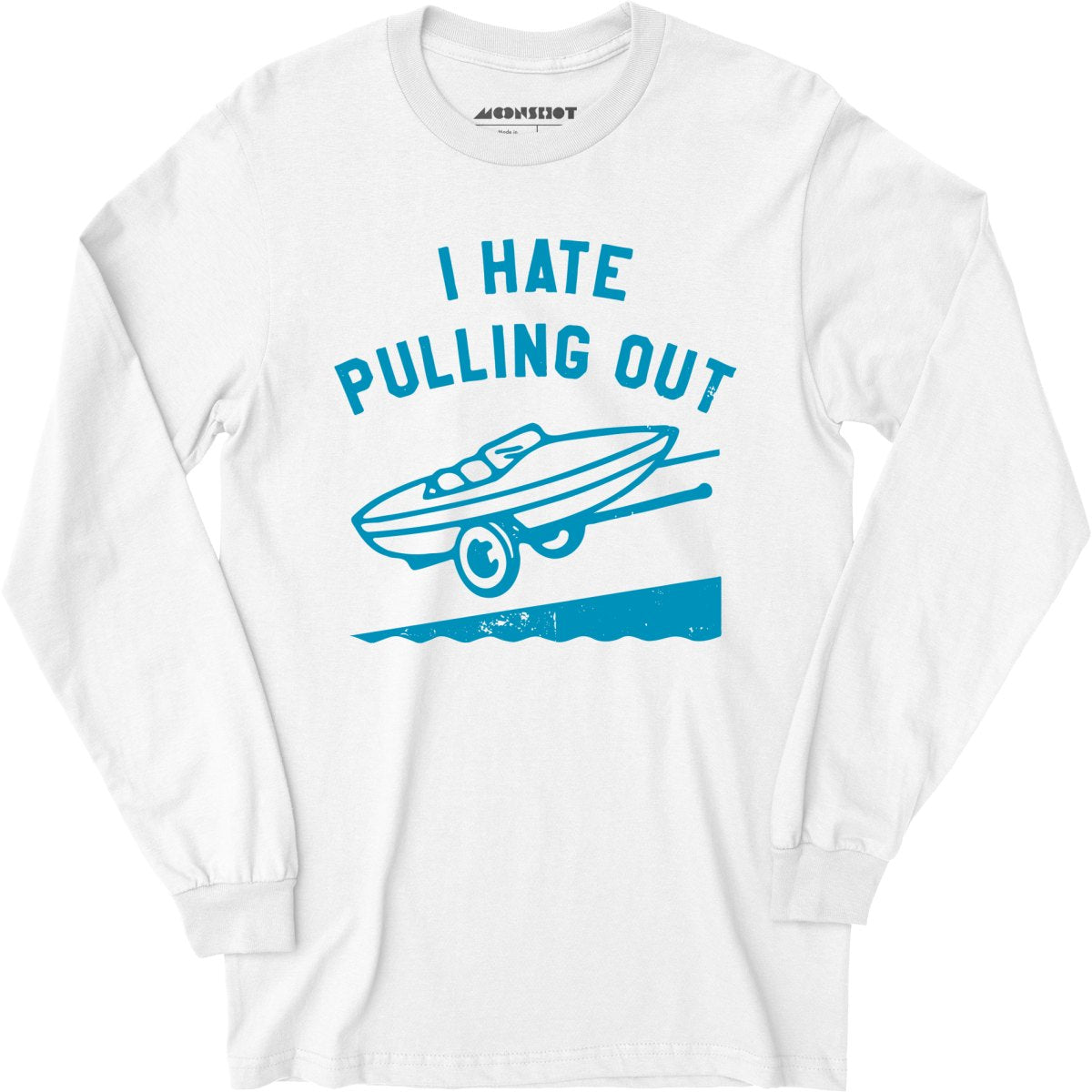 I Hate Pulling Out - Long Sleeve T-Shirt