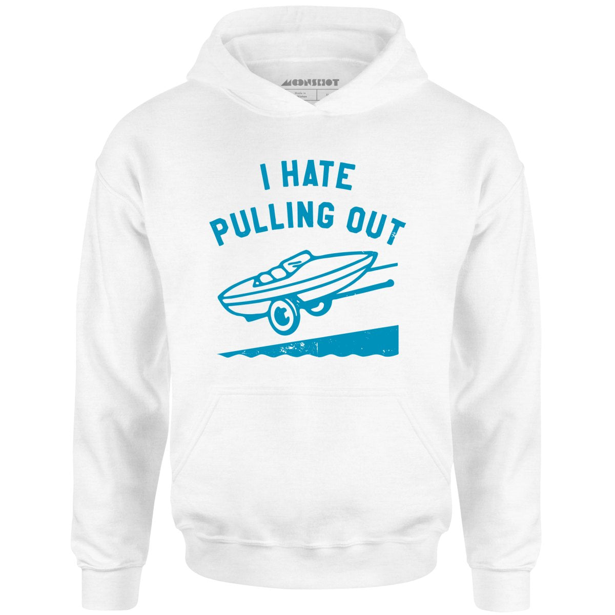 I Hate Pulling Out - Unisex Hoodie