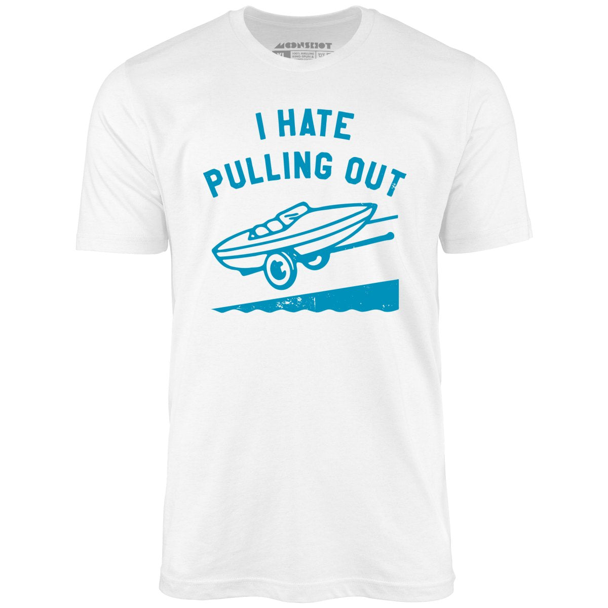 I Hate Pulling Out - Unisex T-Shirt