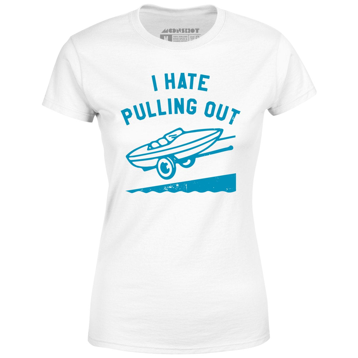 I Hate Pulling Out - Women's T-Shirt