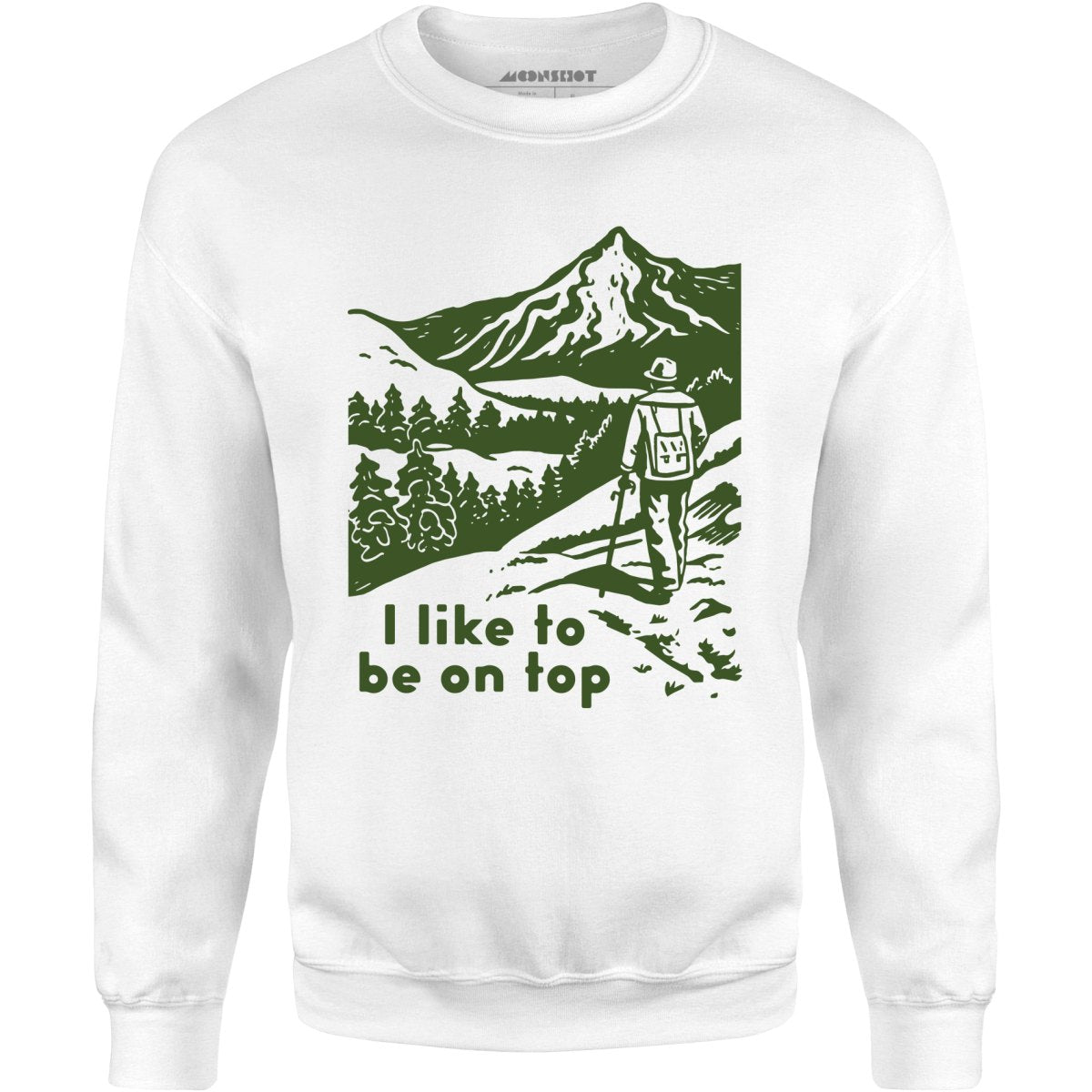 I Like To Be On Top - Unisex Sweatshirt